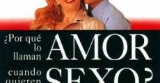 Película ¿Por qué lo llaman amor cuando quieren decir sexo?