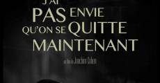 Filme completo J?ai pas envie qu?on se quitte maintenant