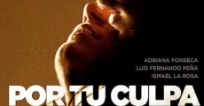 Filme completo Por tu culpa