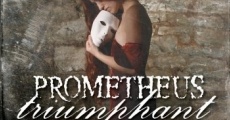 Película Prometheus Triumphant: A Fugue in the Key of Flesh