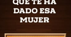 Película ¡¿Qué te ha dado esa mujer?!