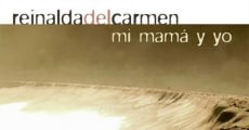 Película Reinalda del Carmen, mi mamá y yo