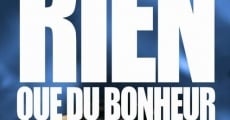 Filme completo Rien que du bonheur