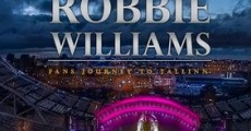 Película Robbie Williams: Fans Journey to Tallinn