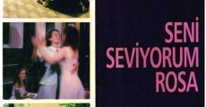 Seni seviyorum Rosa film complet