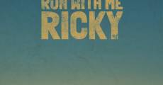Película Run With Me Ricky