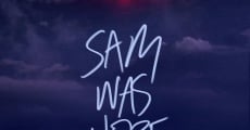 Sam Was Here