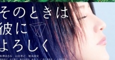 Filme completo Sono toki wa kare ni yoroshiku