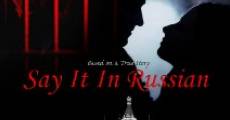 Say It in Russian (2007) stream