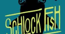 Schlock Fish (2014) stream