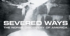 Severed Ways: The Norse Discovery of America (2007) stream
