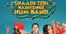 Shaadi Teri Bajayenge Hum Band (2018) stream