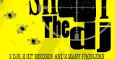 Shoot the DJ (2010)