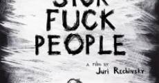 Sickfuckpeople (2013) stream