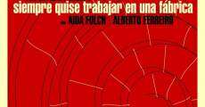 Siempre quise trabajar en una fábrica (2005) stream