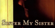 Sister, my Sister (1994) stream