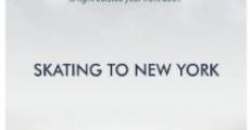 Película Skating to New York