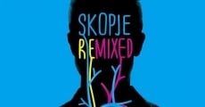 Skopje Remixed film complet