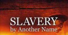 Película Slavery by Another Name