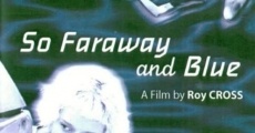 So Faraway and Blue (2001) stream