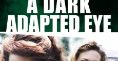 A Dark Adapted Eye film complet