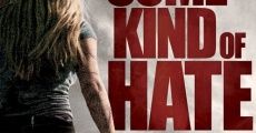 Some Kind of Hate (2015) stream