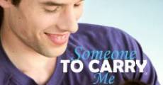 Película Someone to Carry Me