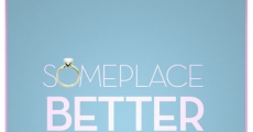 Someplace Better Than Here