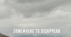 Somewhere to Disappear (2010) stream