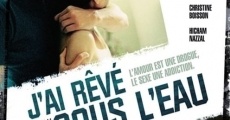 J'ai rêvé sous l'eau (2008) stream