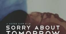 Sorry About Tomorrow (2013) stream