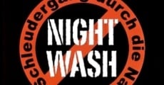 Night Wash - Im Schleudergang durch die Nacht