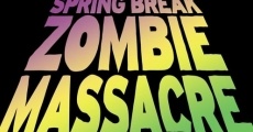 Película Masacre de zombis en las vacaciones de primavera