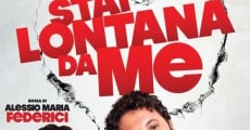 Stai lontana da me film complet