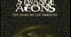 Strange Aeons: The Thing on the Doorstep (2005) stream