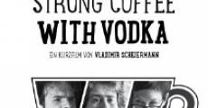 Película Strong Coffee with Vodka