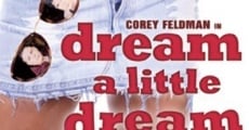Dream A Little Dream 2 film complet