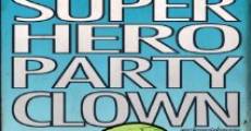 Super Hero Party Clown (2010) stream