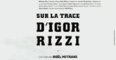 Película Sur la trace d'Igor Rizzi