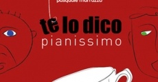 Filme completo Te lo dico pianissimo