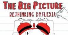 Película The Big Picture: Rethinking Dyslexia