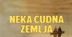 Neka cudna zemlja film complet