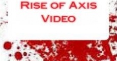 Película The Bloody Rise of Axis Video