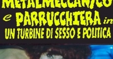 Metalmeccanico e parrucchiera in un turbine di sesso e di politica (1998) stream