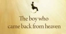 Película The Boy Who Came Back from Heaven