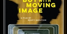 The Boy with Moving Image (2020)