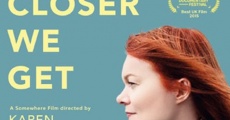 The Closer We Get (2015)