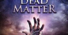 The Dead Matter