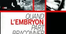 Quand l'embryon part braconner streaming