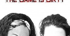 The Game Is Dirty film complet
